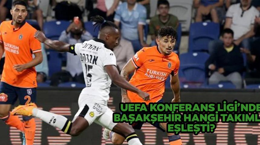 Başakşehir rakibi kim oldu? Başakşehir UEFA Konferans Ligi'nde hangi takımla eşleşti?