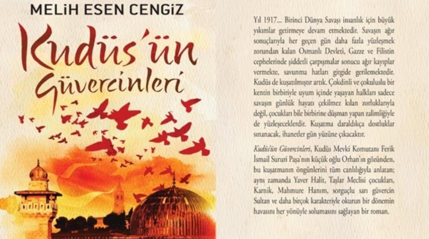 Melih Esen Cengiz'in yeni romanı 'Kud&uuml;s&rsquo;&uuml;n g&uuml;vercinleri' tarihin kapısını aralıyor    