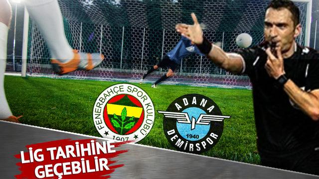 Süper Lig tarihinde bir ilk olabilir! Fenerbahçe Adana Demirspor maçında penaltı kazanırsa...