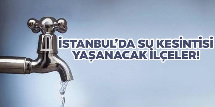 İSTANBUL'DA 5 İLÇEDE SU KESİNTİSİ! 30 Eylül 2022 sular ne zaman gelecek? İSKİ açıkladı! Su kesintisi yaşanacak ilçeler...