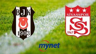 BEŞİKTAŞ SİVASSPOR MAÇI CANLI İZLE! Beşiktaş Sivasspor maçı saat kaçta, hangi kanalda?