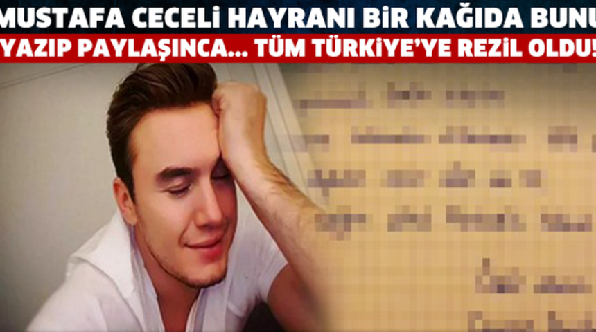 Mustafa Ceceli'nin Bir Hayranı Kağıda Bunları Yazıp Yayınlayınca T&uuml;m T&uuml;rkiye'ye Rezil oldu!Peki Ne yazmış