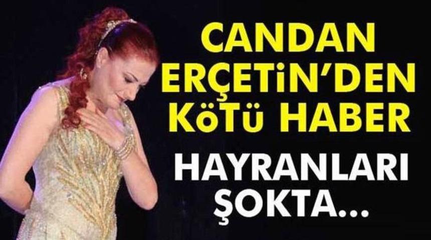 Candan Er&ccedil;etin'den Kahreden Acı Haber Hayranları ŞOKTA!Ne Oldu