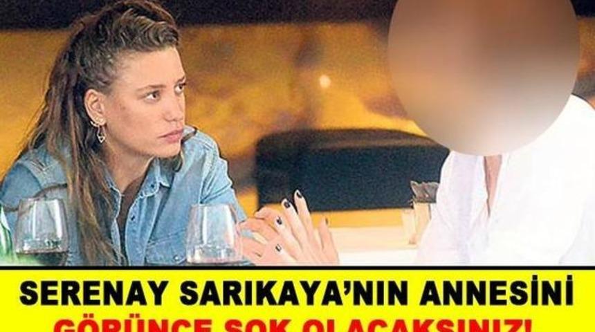 Serenay Sarıkaya'nın Annesini G&ouml;r&uuml;nce ŞOK Olucaksınız Bakın Kimmiş?