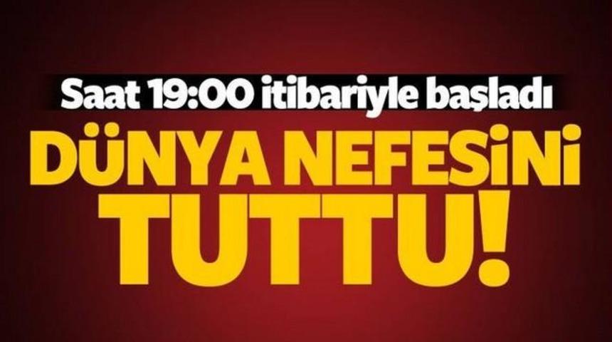 Saat 19:00 İtibari İle Başladı T&uuml;m D&uuml;nya Nefesini Tuttu!Peki Ne oldu?