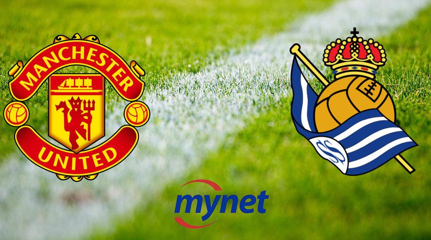 MANCHESTER UNITED REAL SOCİEDAD MAÇI CANLI İZLE! Manchester United Real Sociedad maçı saat kaçta, hangi kanalda?