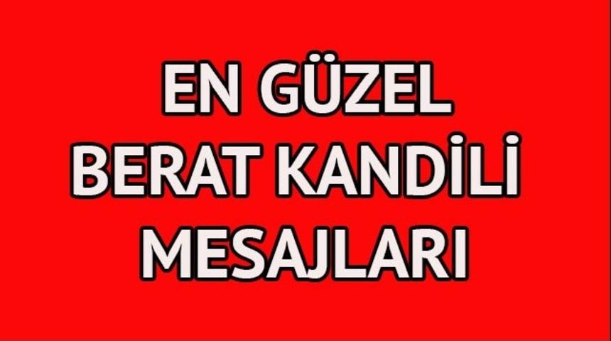 Berat Kandili mesajları 2017: Kandil mesajları, kandil duaları ve kandil s&ouml;zleri...