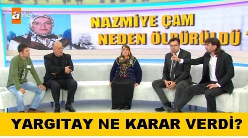Yargıtay Nazmiye &Ccedil;am Davasında Ne Karar Verdi!