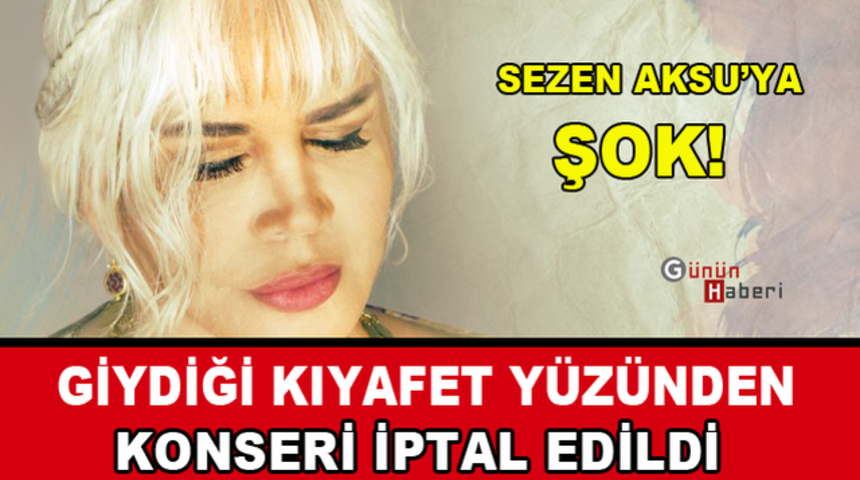 Sezen Aksu'ya B&uuml;y&uuml;k Şok Giydiği Kıyafet Y&uuml;z&uuml;nden Konseri İptal Edildi!