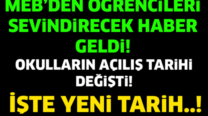 MEB A&ccedil;ıkladı Okulların A&ccedil;ılış Tarihi Ertelendi Ne Zaman A&ccedil;ılacak?