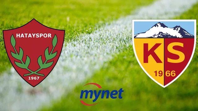HATAYSPOR KAYSERİSPOR MAÇI CANLI İZLE! Hatayspor Kayserispor maçı saat kaçta, hangi kanalda?