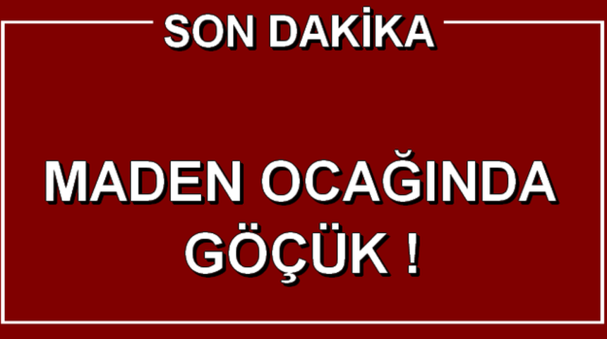Son Dakika Zonguldak Maden G&ouml;c&uuml;k Can Kaybı Varmı Yokmu