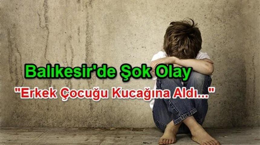 Balıkesir'de K&uuml;&ccedil;&uuml;k &Ccedil;ocuğa Cinsel Saldırı İddiası!