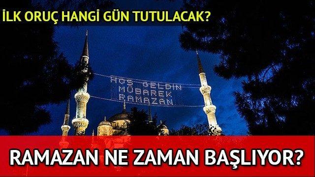 2017 Ramazan ne zaman başlıyor? İlk oruç hangi gün tutulacak? İlk teravih hangi gün kılınacak?