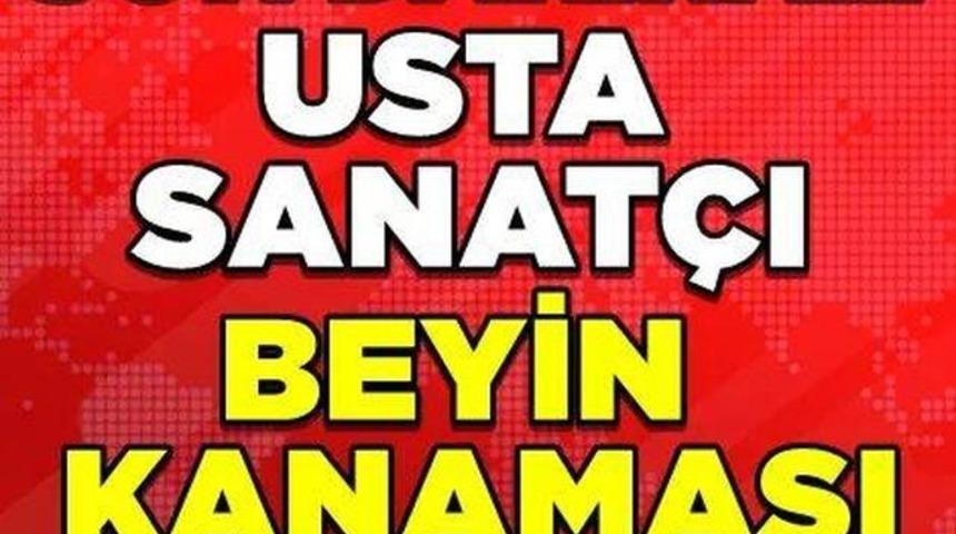 Son Dakika &Uuml;nl&uuml; Sanat&ccedil;ı Beyin Kanaması Ge&ccedil;irdi &Ouml;ld&uuml;'m&uuml;?Kimdir?