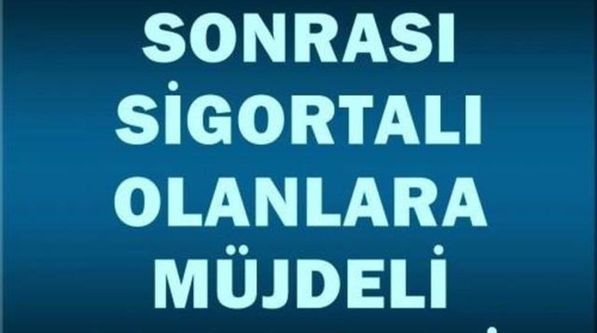 1999 2008 Arası Sigortası Olanlara M&uuml;jde Emeklilik Geliyor