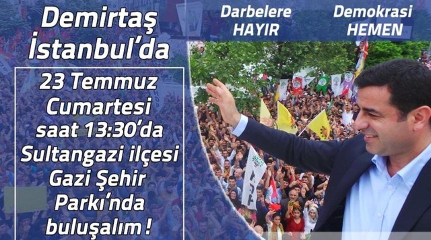 HDP İstanbul'da sokaklara &ccedil;ıkıyor: Darbelere hayır demokrasi hemen