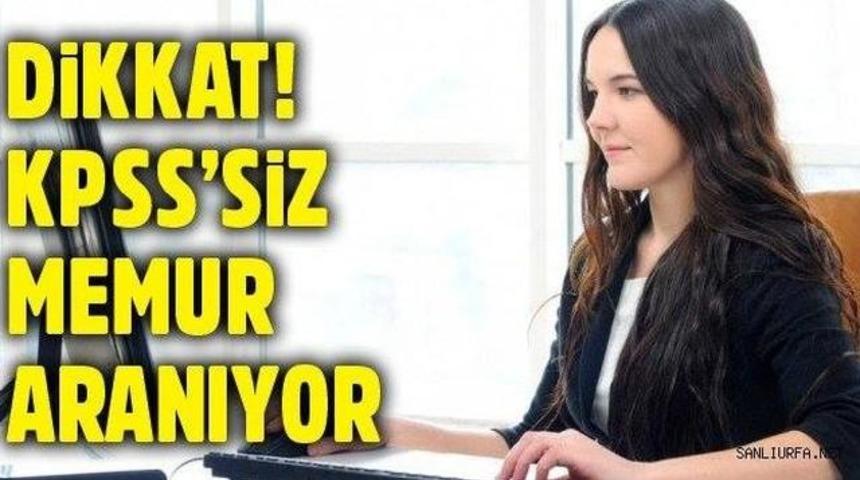 KPSS'siz Memur Alımı Kaç Bin Memur Alınacak Nerelere Alınacak İstenen Şartlar Neler?