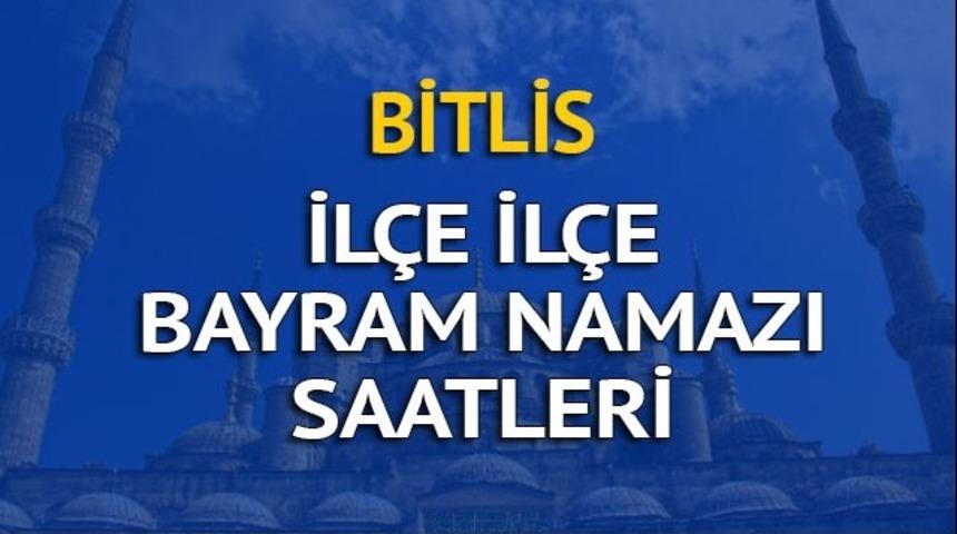 Bitlis bayram namazı saati 2018: Bayram namazı nasıl kılınır, ka&ccedil; rekattır? 