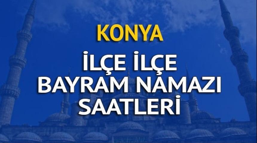 Konya bayram namazı saati ka&ccedil;ta? İşte Diyanet bayram namazı saatleri...