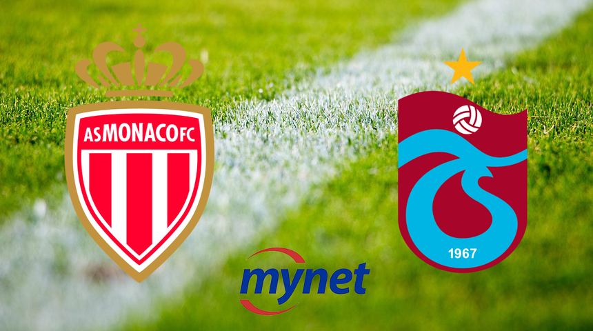 Monaco Trabzonspor maçı ne zaman, saat kaçta? Monaco Trabzonspor maçı canlı yayın hangi kanalda?