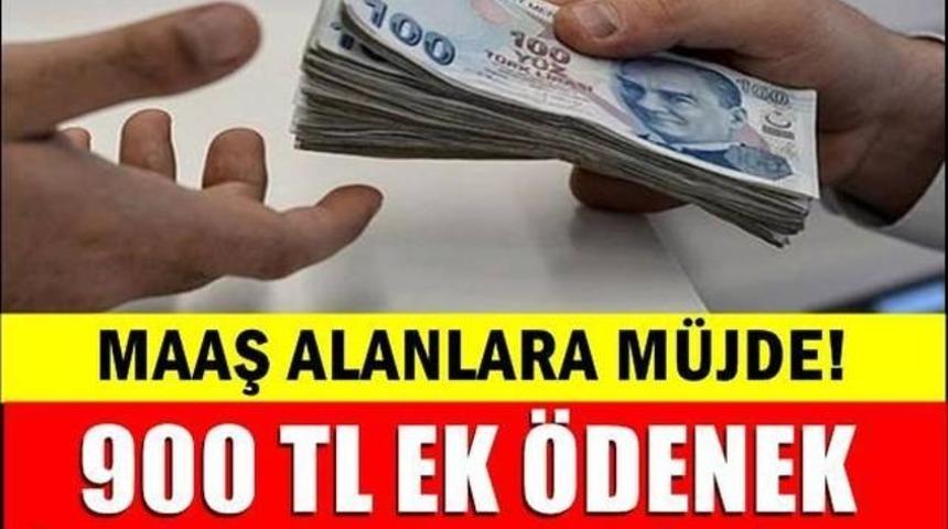 Maaş Alacaklara M&uuml;jde 900 Tl Ek gelir Peki Kimler Nasıl Alacak?