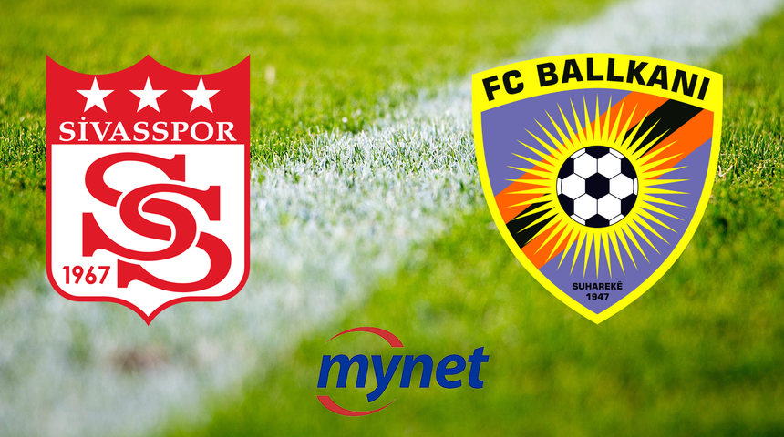 Sivasspor Balkani maçı ne zaman, saat kaçta? Sivasspor Balkani maçı hangi kanalda?