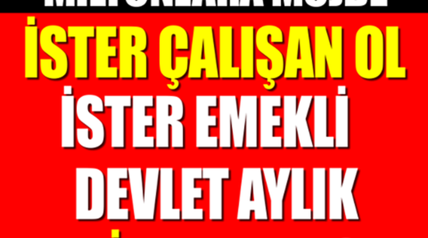 İster &Ccedil;alış İster Emekli Farketmez Devletten Herkese 7 Bin Tl Peki Ama Nasıl?