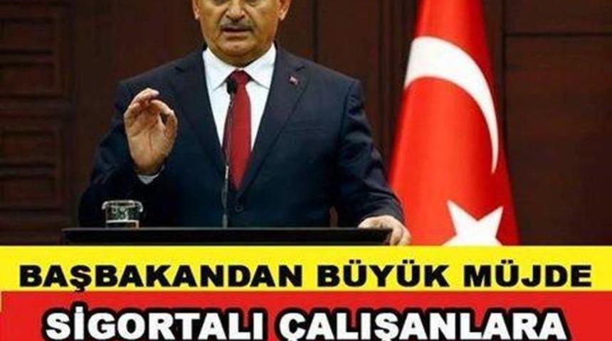 Başbakan'dan Sigortalı Çalışanlara Büyük Müjde