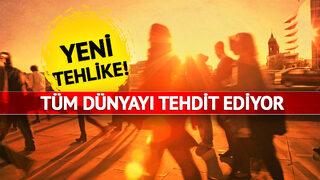 Ölümcül felaketlere yol açabilir Yeni tehlike uyarısı: Kaybedilecek zaman yok! O gruptakiler yüksek risk altında
