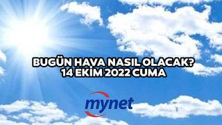 HAVA DURUMU 14 EKİM 2022: Bugün hava nasıl olacak, yağmur yağacak mı? Meteoroloji'den yağış uyarısı!