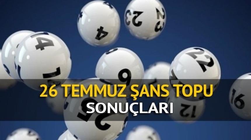 Şans Topu sonu&ccedil;ları 26 Temmuz: Şans Topu'nda bir &ouml;ylesi bir b&ouml;ylesi