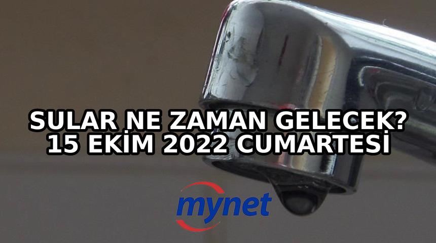 İSTANBUL'DA 3 İLÇEDE SU KESİNTİSİ! 15 Ekim 2022 İstanbul'da sular ne zaman gelecek? İSKİ açıkladı: İstanbul'da su kesintisi olan ilçeler...