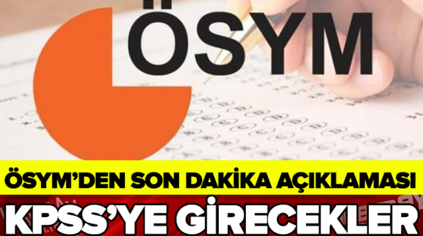 &Ouml;SYM'den Son Dakika A&ccedil;ıklaması KPSS'ye Gireceklere Dikkat!
