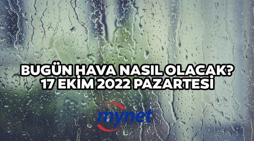 HAVA DURUMU: 17 Ekim hava nasıl olacak? Meteoroloji'den İstanbul başta olmak üzere çok sayıda ile hava durumu uyarısı! Trafik bile kilitlenecek