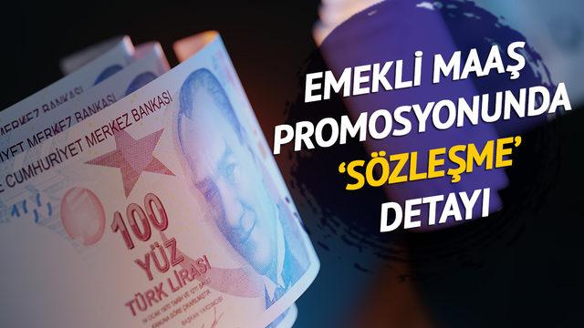 Emekli promosyonunda ‘sözleşme’ detayı: Bunu yapmazsanız para iadesi istenebilir