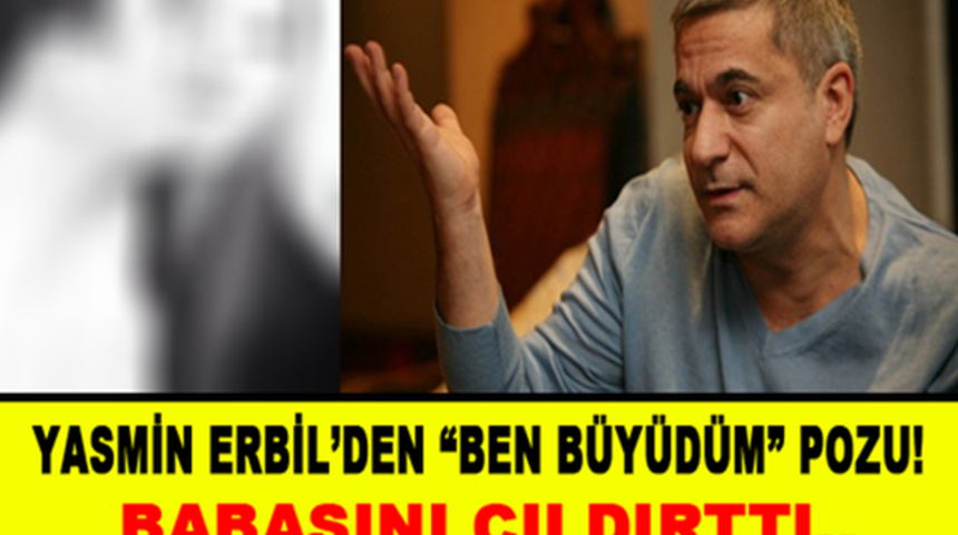 Yasmin Erbil'den Ben Büyüdüm Pozu Babasını Çılgına Çevirdi!