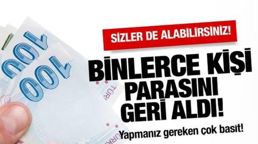 Binlerce Kişi Parasını Geri Aldı Siz Daha Almadınız'mı?