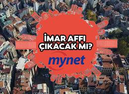İmar affı çıkacak mı? 2022 İmar affı ne zaman çıkacak, hangi tarihte? İmar barışı son dakika gelişmeleri!