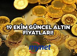 GÜNCEL ALTIN ALTIN FİYATLARI: 19 Ekim gram, çeyrek, yarım, tam altın fiyatları kaç TL?