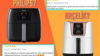 Sağlamlığıyla ünlü iki marka Philips ve Arçelik airfryer karşılaştırması