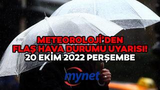 20 Ekim hava nasıl olacak? Meteoroloji'den flaş hava durumu uyarısı! 20 Ekim 2022 Ankara, İzmir, İstanbul hava durumu!