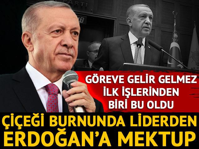&Ccedil;i&ccedil;eği burnunda liderden Erdoğan'a mektup! "Size uygun olur olmaz..."