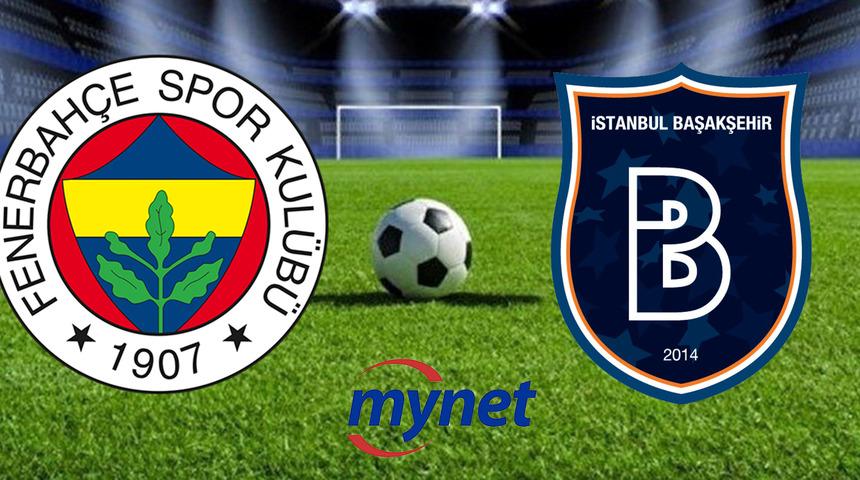 Süper Lig Fenerbahçe Başakşehir maçı hangi kanalda, saat kaçta?