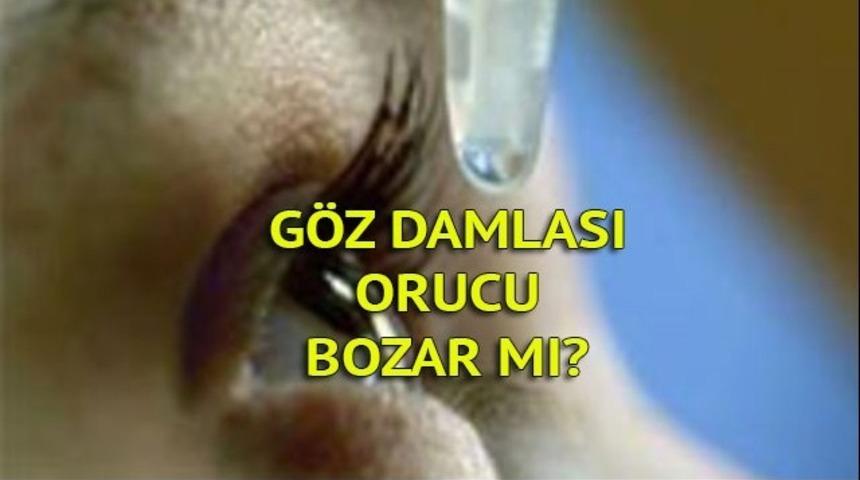 Göz damlası ve burun damlası orucu bozar mı? İşte diyanete göre orucu bozan durumlar