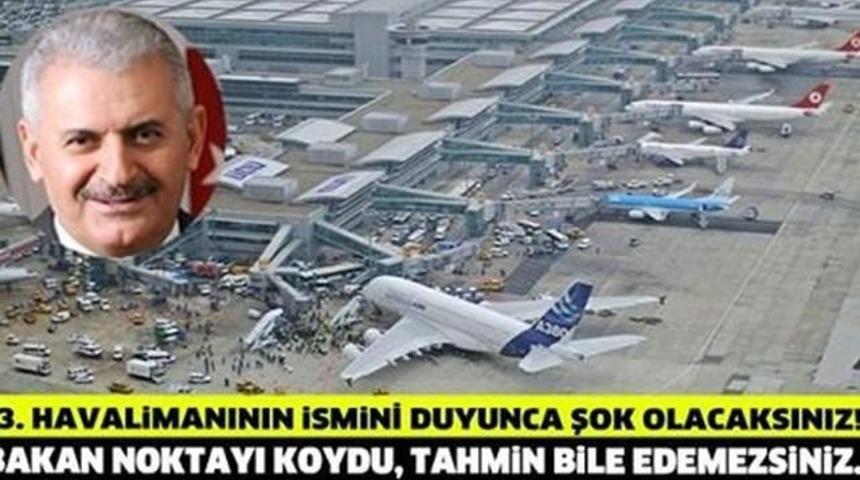Başbakan Az &Ouml;nce A&ccedil;ıkladı 3.Havalimanının Adı Bakın Ne Oldu!
