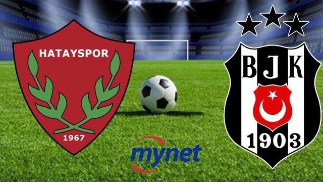 HATAYSPOR BEŞİKTAŞ MAÇI CANLI İZLE! Hatayspor Beşiktaş maçı ne zaman, saat kaçta, hangi kanalda?