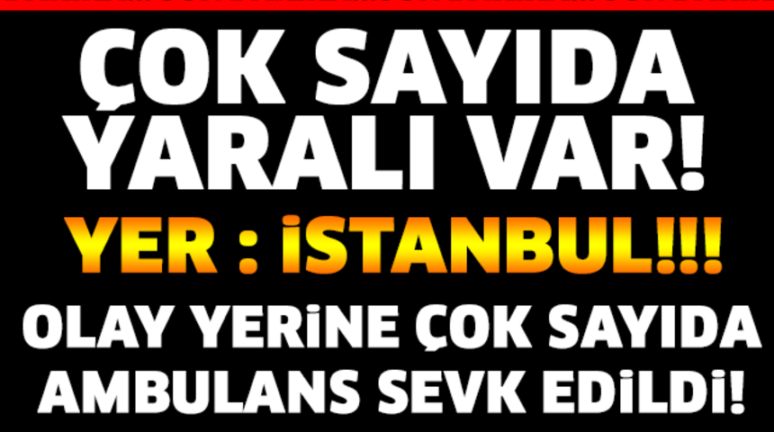 Son Dakika İstanbul'da Feci Kaza