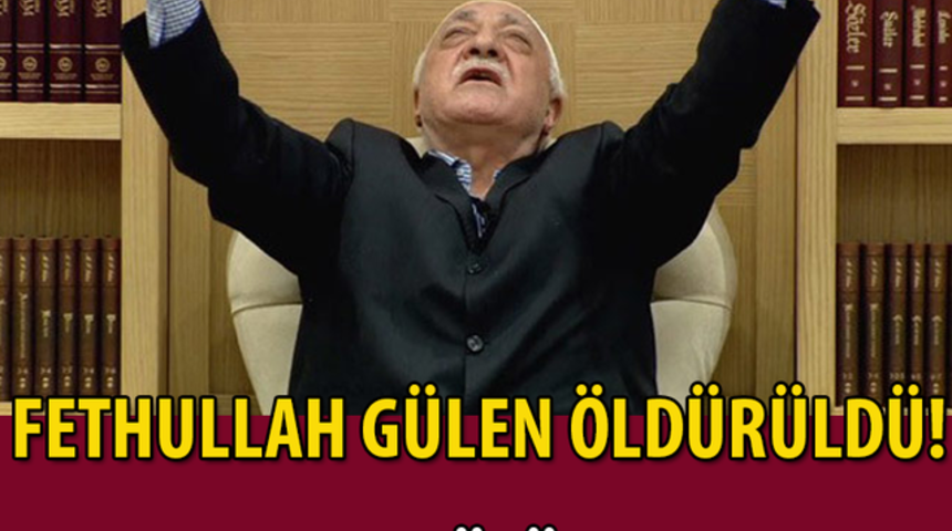 Son Dakika Fethullah G&uuml;len &Ouml;ld&uuml;'m&uuml;?