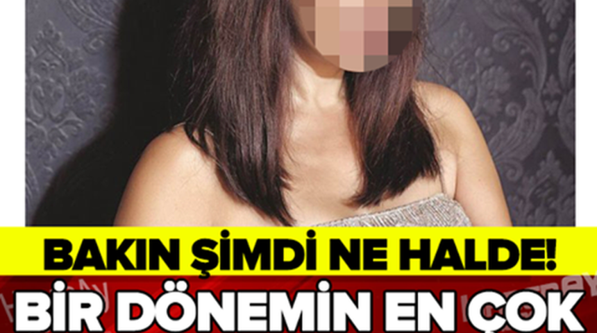 Bir D&ouml;nemin En &Ccedil;ok Aranan Oyuncusu Bakın Şimdi Nerde Ne Halde